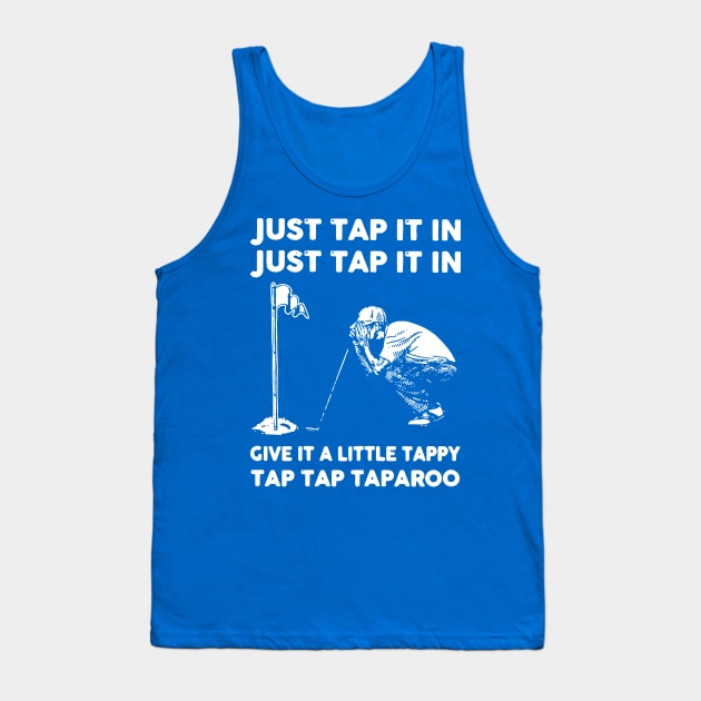 Just Tap It In Just Tap It In Give It A Little Tappy Tap 2 Tank Top by DariusRobinsons